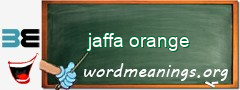 WordMeaning blackboard for jaffa orange